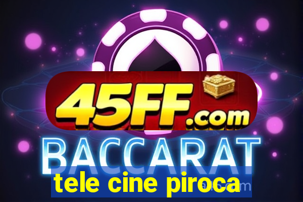 tele cine piroca